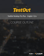 Page 1: COURSE OUTLINE 260/50/TESTOUT DESKTOP PRO … · 3.8.5 Skills Lab: Create and Format Tables 3.8.6 Challenge Lab: Create and Format Tables 3.8.7 Word Table Tips 3.8.8 Applied Lab: